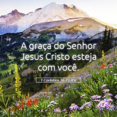 Picture 05 - 1 Coríntios 16:23 BSL - A graça do Senhor Jesus Cristo esteja com - Bible Verse Picture