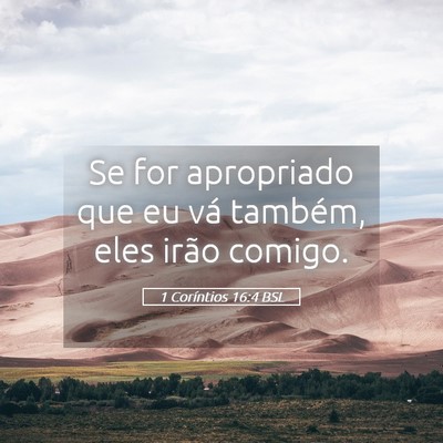Picture 05 - 1 Coríntios 16:4 BSL - Se for apropriado que eu vá também, eles irão - Bible Verse Picture