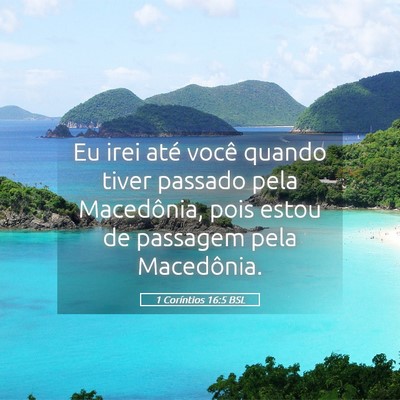 Picture 05 - 1 Coríntios 16:5 BSL - Eu irei até você quando tiver passado pela - Bible Verse Picture