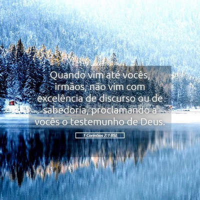 Picture 05 - 1 Coríntios 2:1 BSL - Quando vim até vocês, irmãos, não vim com - Bible Verse Picture