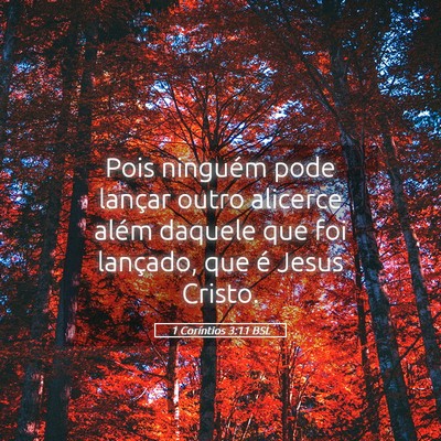 Picture 05 - 1 Coríntios 3:11 BSL - Pois ninguém pode lançar outro alicerce além - Bible Verse Picture