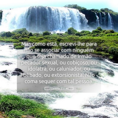 Picture 05 - 1 Coríntios 5:11 BSL - Mas como está, escrevi-lhe para não se associar - Bible Verse Picture