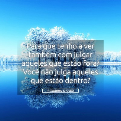 Picture 05 - 1 Coríntios 5:12 BSL - Para que tenho a ver também com julgar aqueles - Bible Verse Picture