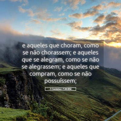Picture 05 - 1 Coríntios 7:30 BSL - e aqueles que choram, como se não chorassem; e - Bible Verse Picture