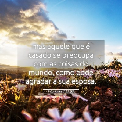 Picture 05 - 1 Coríntios 7:33 BSL - mas aquele que é casado se preocupa com as - Bible Verse Picture