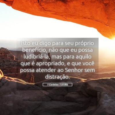 Picture 05 - 1 Coríntios 7:35 BSL - Isto eu digo para seu próprio benefício, não - Bible Verse Picture