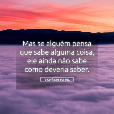 Picture 05 - 1 Coríntios 8:2 BSL - Mas se alguém pensa que sabe alguma coisa, ele - Bible Verse Picture