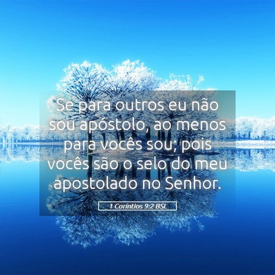 Picture 05 - 1 Coríntios 9:2 BSL - Se para outros eu não sou apóstolo, ao menos - Bible Verse Picture