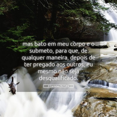 Picture 05 - 1 Coríntios 9:27 BSL - mas bato em meu corpo e o submeto, para que, de - Bible Verse Picture