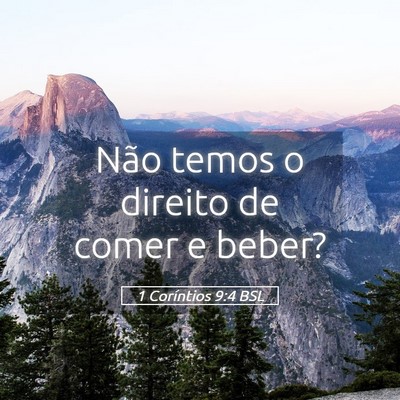 Picture 05 - 1 Coríntios 9:4 BSL - Não temos o direito de comer e - Bible Verse Picture