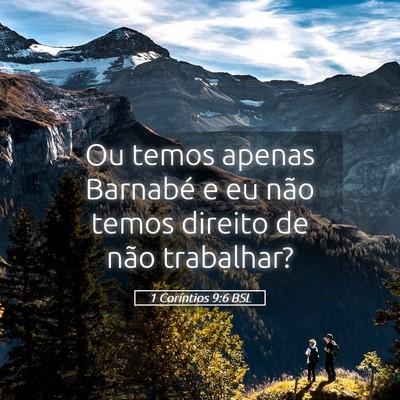 Picture 05 - 1 Coríntios 9:6 BSL - Ou temos apenas Barnabé e eu não temos direito - Bible Verse Picture