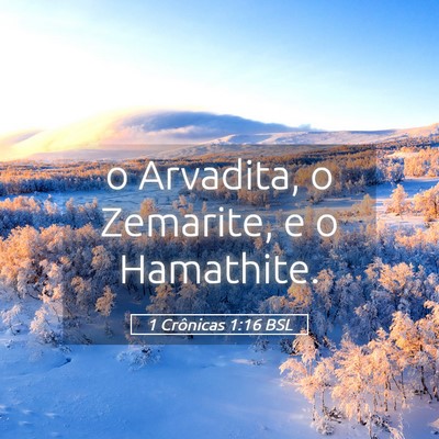 Picture 05 - 1 Crônicas 1:16 BSL - o Arvadita, o Zemarite, e o - Bible Verse Picture
