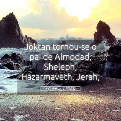 Picture 05 - 1 Crônicas 1:20 BSL - Joktan tornou-se o pai de Almodad, Sheleph, - Bible Verse Picture