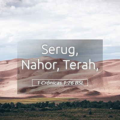 Picture 05 - 1 Crônicas 1:26 BSL - Serug, Nahor, - Bible Verse Picture
