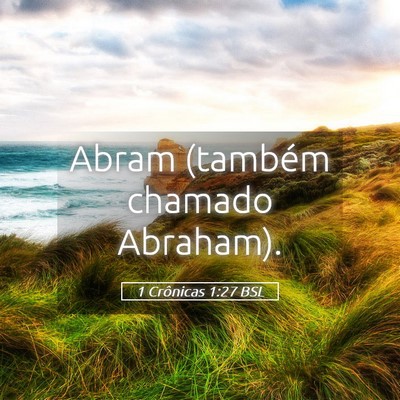 Picture 05 - 1 Crônicas 1:27 BSL - Abram (também chamado - Bible Verse Picture