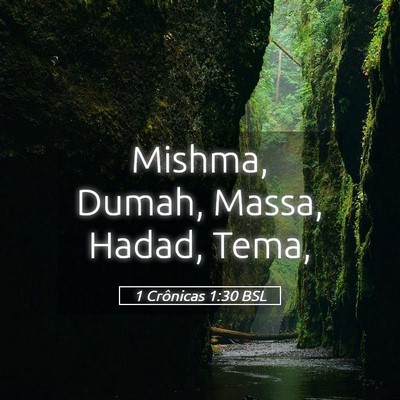 Picture 05 - 1 Crônicas 1:30 BSL - Mishma, Dumah, Massa, Hadad, - Bible Verse Picture