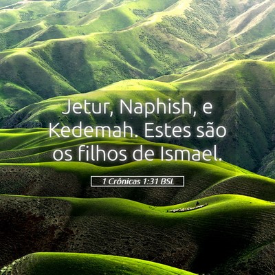 Picture 05 - 1 Crônicas 1:31 BSL - Jetur, Naphish, e Kedemah. Estes são os filhos - Bible Verse Picture