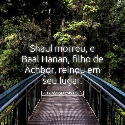 Picture 05 - 1 Crônicas 1:49 BSL - Shaul morreu, e Baal Hanan, filho de Achbor, - Bible Verse Picture