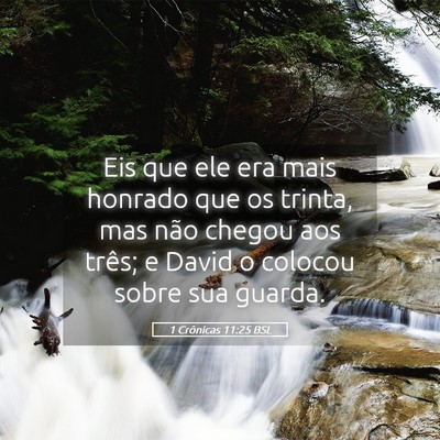 Picture 05 - 1 Crônicas 11:25 BSL - Eis que ele era mais honrado que os trinta, mas - Bible Verse Picture