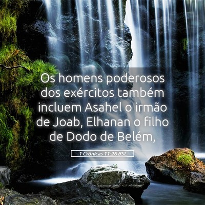 Picture 05 - 1 Crônicas 11:26 BSL - Os homens poderosos dos exércitos também - Bible Verse Picture
