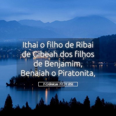 Picture 05 - 1 Crônicas 11:31 BSL - Ithai o filho de Ribai de Gibeah dos filhos de - Bible Verse Picture