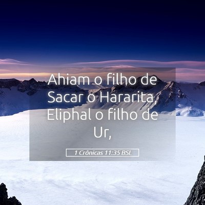 Picture 05 - 1 Crônicas 11:35 BSL - Ahiam o filho de Sacar o Hararita, Eliphal o - Bible Verse Picture