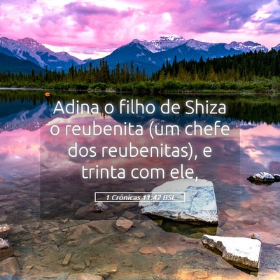 Picture 05 - 1 Crônicas 11:42 BSL - Adina o filho de Shiza o reubenita (um chefe dos - Bible Verse Picture