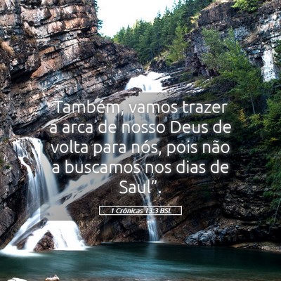 Picture 05 - 1 Crônicas 13:3 BSL - Também, vamos trazer a arca de nosso Deus de - Bible Verse Picture