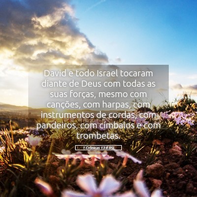Picture 05 - 1 Crônicas 13:8 BSL - David e todo Israel tocaram diante de Deus com - Bible Verse Picture