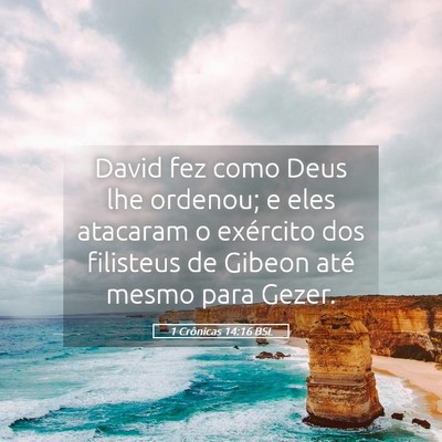 Picture 05 - 1 Crônicas 14:16 BSL - David fez como Deus lhe ordenou; e eles atacaram - Bible Verse Picture