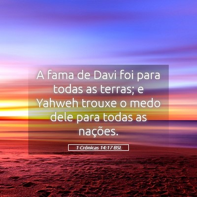 Picture 05 - 1 Crônicas 14:17 BSL - A fama de Davi foi para todas as terras; e Yahweh - Bible Verse Picture