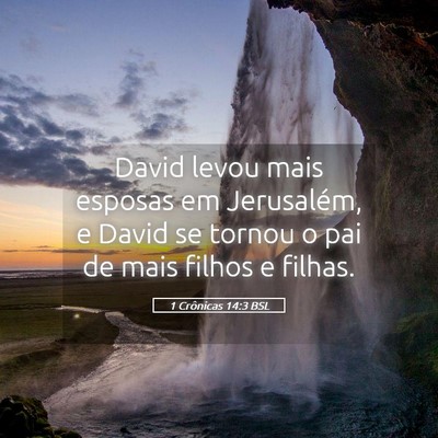 Picture 05 - 1 Crônicas 14:3 BSL - David levou mais esposas em Jerusalém, e David - Bible Verse Picture