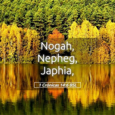 Picture 05 - 1 Crônicas 14:6 BSL - Nogah, Nepheg, - Bible Verse Picture