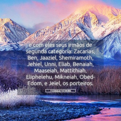 Picture 05 - 1 Crônicas 15:18 BSL - e com eles seus irmãos de segunda categoria: - Bible Verse Picture