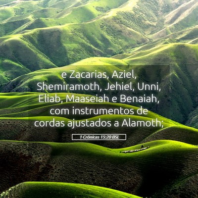 Picture 05 - 1 Crônicas 15:20 BSL - e Zacarias, Aziel, Shemiramoth, Jehiel, Unni, - Bible Verse Picture