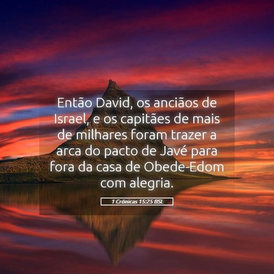 Picture 05 - 1 Crônicas 15:25 BSL - Então David, os anciãos de Israel, e os - Bible Verse Picture