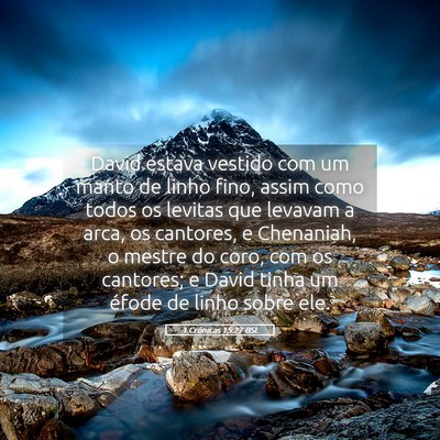Picture 05 - 1 Crônicas 15:27 BSL - David estava vestido com um manto de linho fino, - Bible Verse Picture