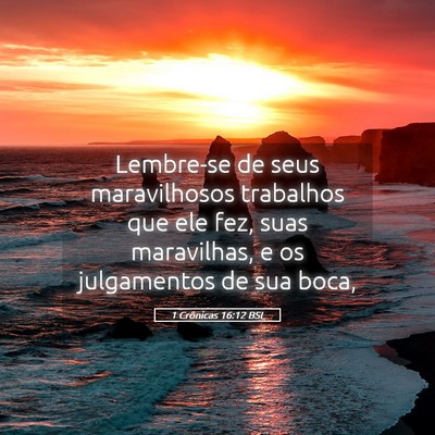 Picture 05 - 1 Crônicas 16:12 BSL - Lembre-se de seus maravilhosos trabalhos que ele - Bible Verse Picture