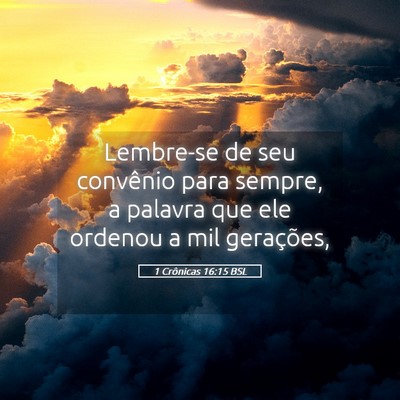 Picture 05 - 1 Crônicas 16:15 BSL - Lembre-se de seu convênio para sempre, a palavra - Bible Verse Picture