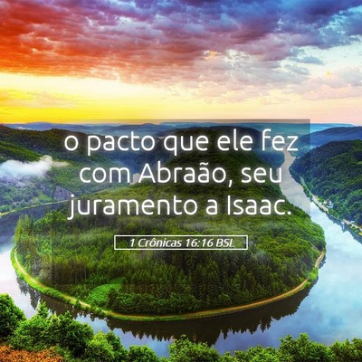 Picture 05 - 1 Crônicas 16:16 BSL - o pacto que ele fez com Abraão, seu juramento a - Bible Verse Picture