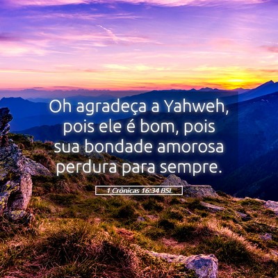 Picture 05 - 1 Crônicas 16:34 BSL - Oh agradeça a Yahweh, pois ele é bom, pois sua - Bible Verse Picture