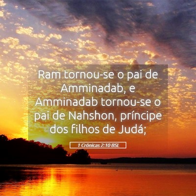 Picture 05 - 1 Crônicas 2:10 BSL - Ram tornou-se o pai de Amminadab, e Amminadab - Bible Verse Picture