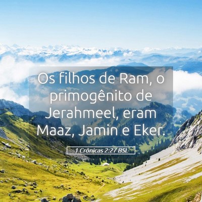 Picture 05 - 1 Crônicas 2:27 BSL - Os filhos de Ram, o primogênito de Jerahmeel, - Bible Verse Picture