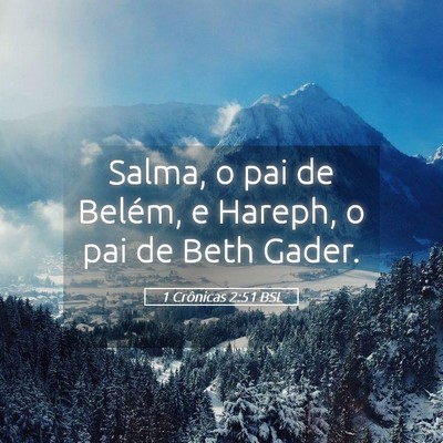 Picture 05 - 1 Crônicas 2:51 BSL - Salma, o pai de Belém, e Hareph, o pai de Beth - Bible Verse Picture