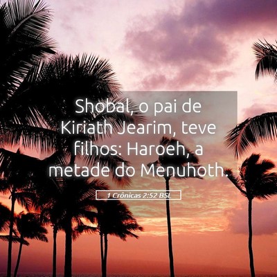 Picture 05 - 1 Crônicas 2:52 BSL - Shobal, o pai de Kiriath Jearim, teve filhos: - Bible Verse Picture