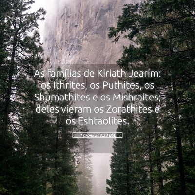 Picture 05 - 1 Crônicas 2:53 BSL - As famílias de Kiriath Jearim: os Ithrites, os - Bible Verse Picture