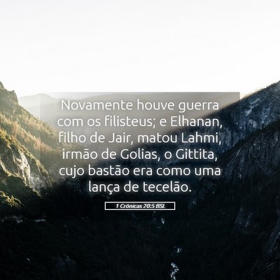 Picture 05 - 1 Crônicas 20:5 BSL - Novamente houve guerra com os filisteus; e - Bible Verse Picture