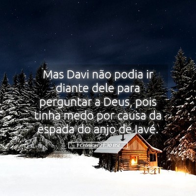 Picture 05 - 1 Crônicas 21:30 BSL - Mas Davi não podia ir diante dele para perguntar - Bible Verse Picture