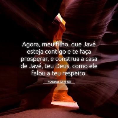 Picture 05 - 1 Crônicas 22:11 BSL - Agora, meu filho, que Javé esteja contigo e te - Bible Verse Picture