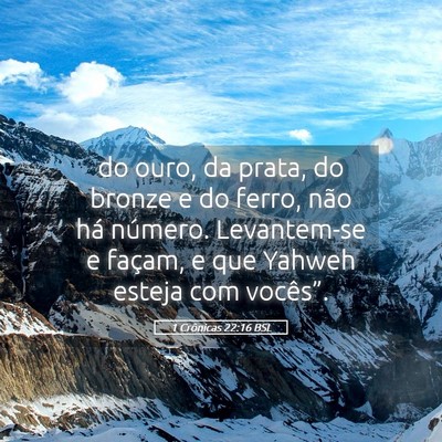 Picture 05 - 1 Crônicas 22:16 BSL - do ouro, da prata, do bronze e do ferro, não há - Bible Verse Picture